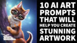 10 AI Art Prompts That Will Help You Create Stunning Artwork