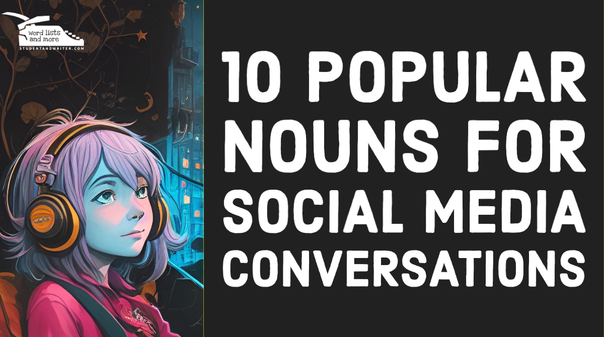 You are currently viewing 10 Popular Nouns for Social Media Conversations