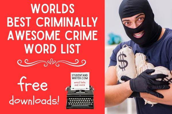 Huge Crime Vocabulary List for Mysteries, Mad Libs, and Writing&nbsp;Prompts