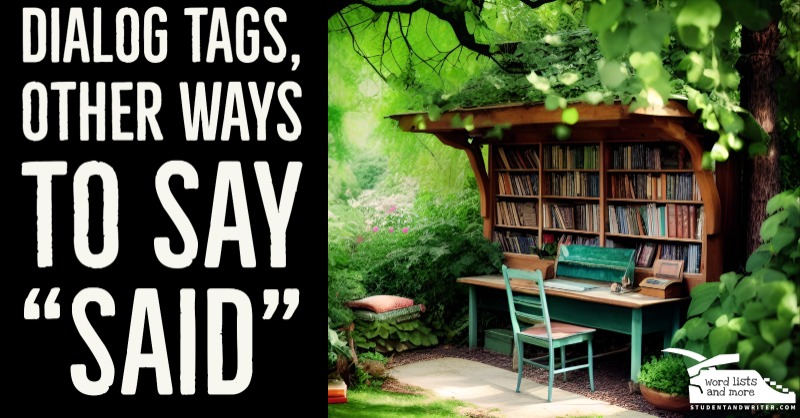 Speech and dialog tags, other ways to say “said”