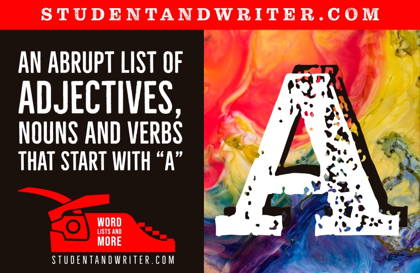 Nouns, Adjectives and Verbs That Start with the Letter&nbsp;A