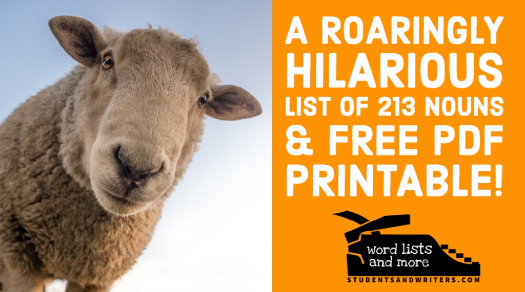 A roaringly hilarious list of 213 nouns & FREE PDF&nbsp;Printable!