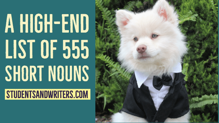 A High-End List of 555 Short&nbsp;Nouns