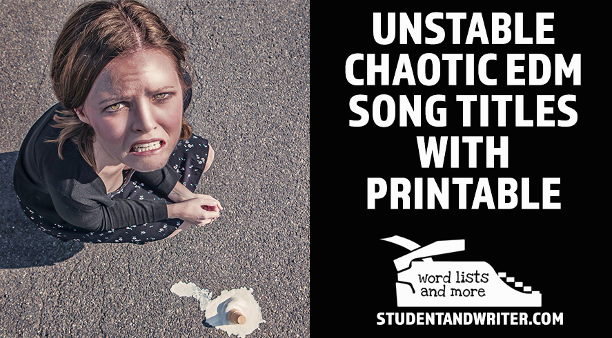 Unstable Chaotic EDM Song Titles with&nbsp;Printable