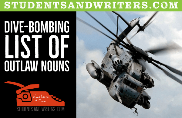 Dive-bombing list of outlaw nouns for&nbsp;mad-libs