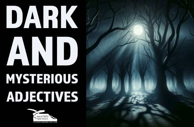A Comprehensive Collection of Dark and Mysterious&nbsp;Adjectives