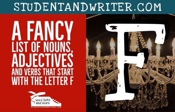 Nouns, Adjectives and Verbs That Start with the Letter&nbsp;F