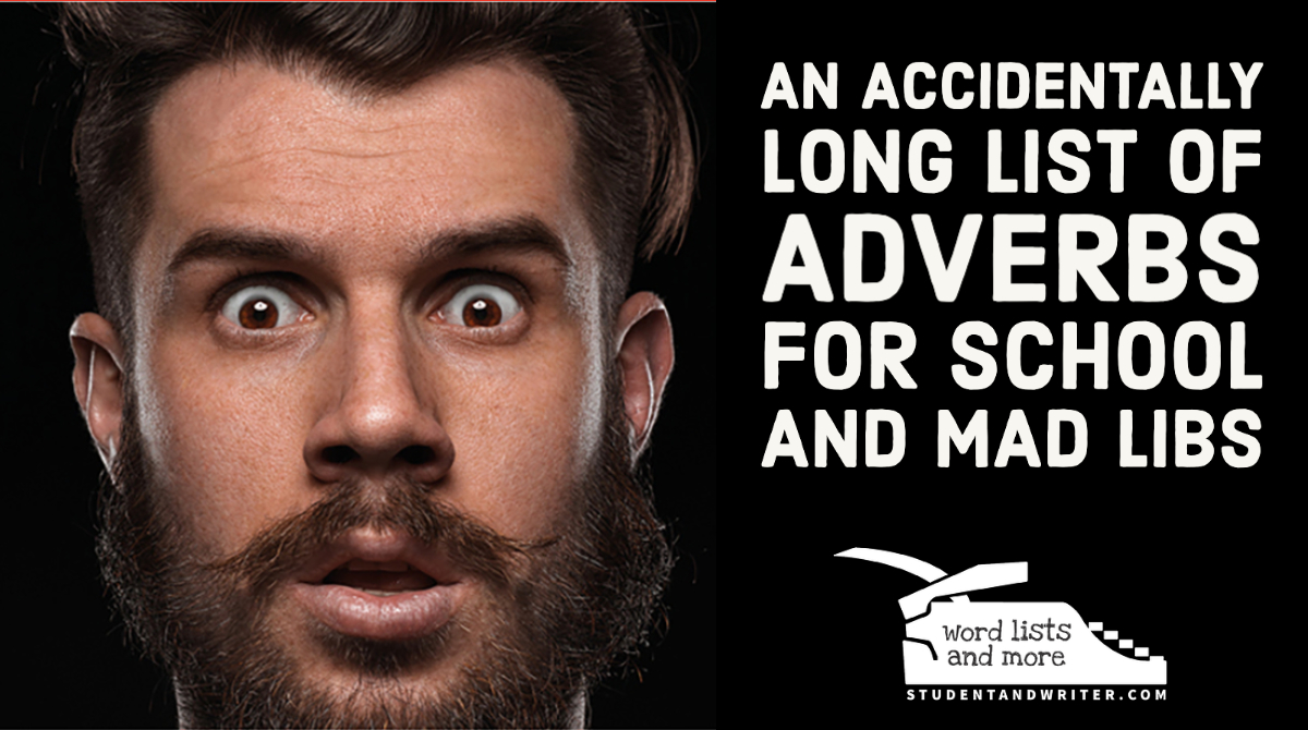 An accidentally long list of adverbs for school and mad libs with free PDF