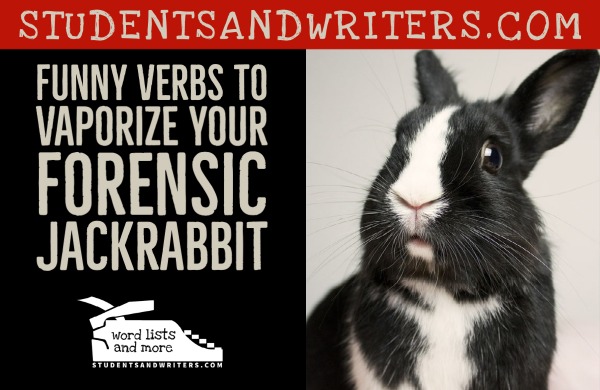 Funny Verbs to Vaporize Your Forensic Jackrabbit – Free PDF&nbsp;Printable