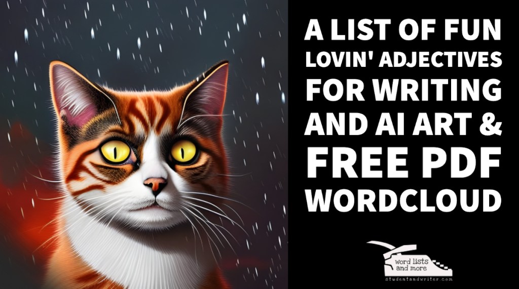 A List of Fun Lovin’ Adjectives for writing and AI Art – Free PDF Word&nbsp;Cloud