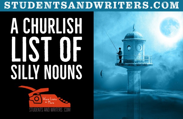 A Churlish List of Silly&nbsp;Nouns