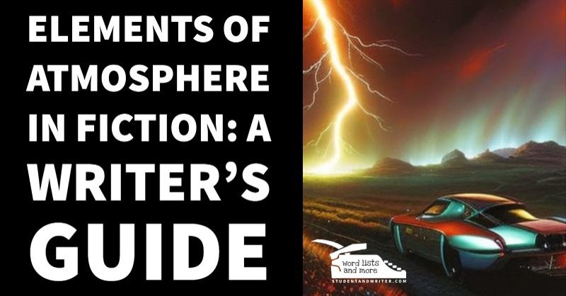 The Elements of Atmosphere in Fiction: A Writer’s&nbsp;Guide