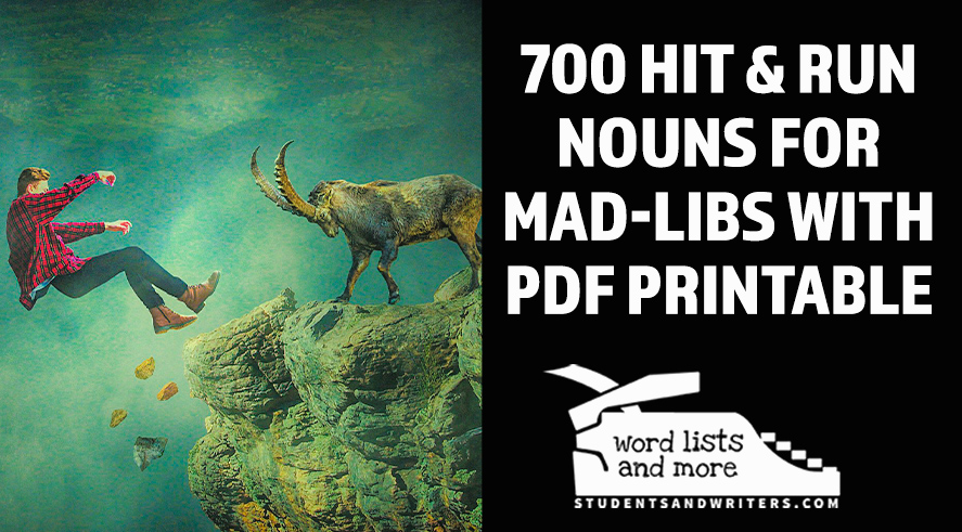 700 Hit-and-Run Nouns for Mad-Libs with PDF&nbsp;Printable