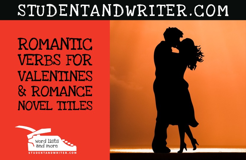 Romantic Verbs for Valentine’s Day and Romance&nbsp;Titles