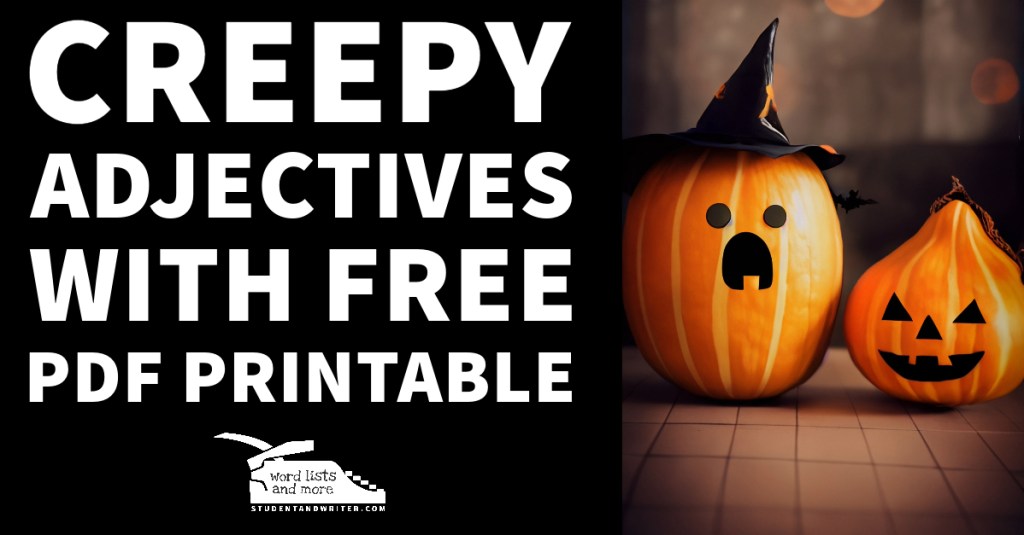 Long List of Creepy Adjectives with free printable&nbsp;PDF