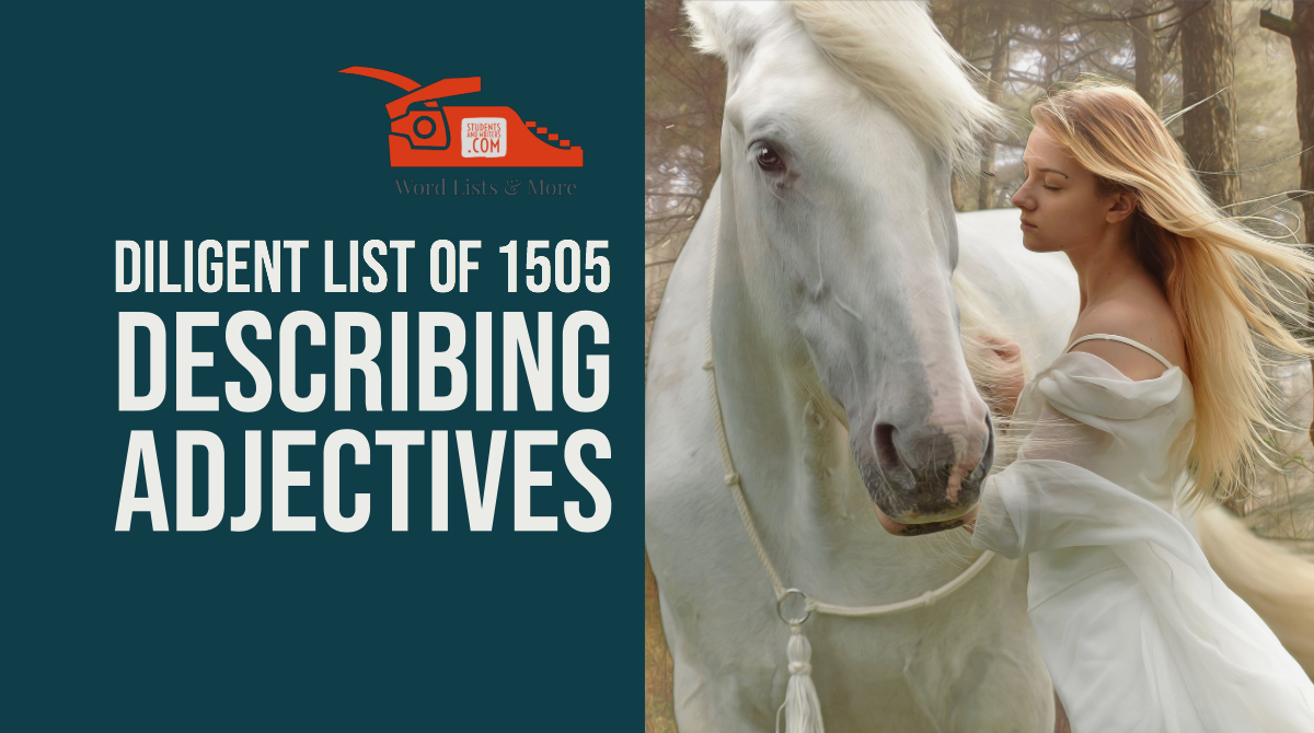 Diligent list of 1505 describing adjectives