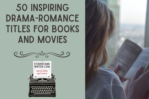 50 Inspiring Drama-Romance Titles for Books and Movies