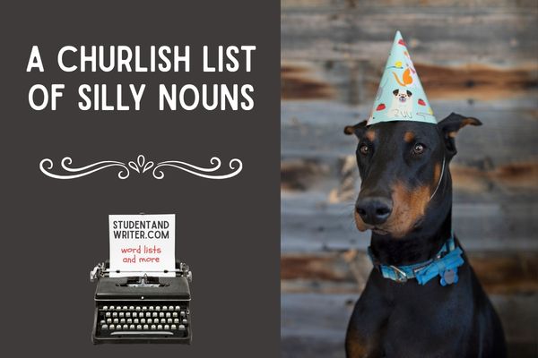 A Churlish List of Silly&nbsp;Nouns