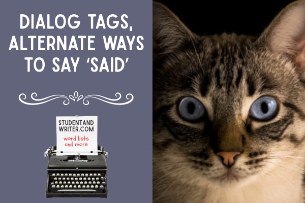 Dialog tags, alternate ways to say ‘said’
