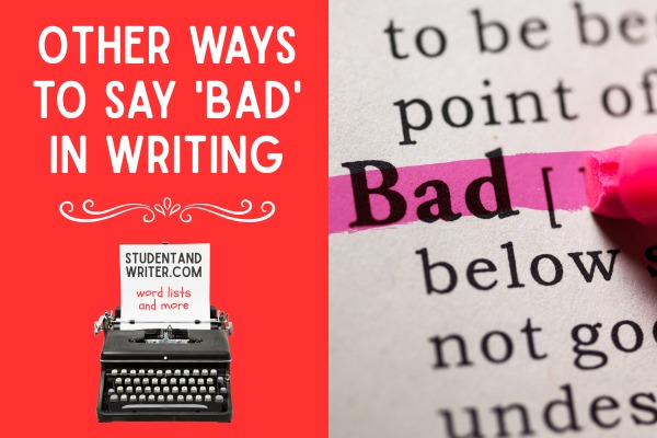 Other ways to say ‘bad’ in&nbsp;writing