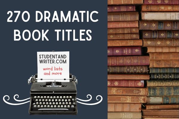 270 Dramatic Book&nbsp;Titles