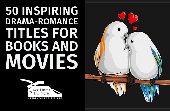 50 Inspiring Drama-Romance Titles for Books and&nbsp;Movies