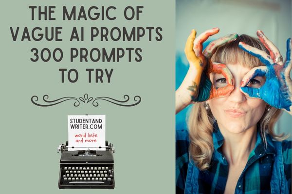 The Magic of Vague AI Prompts, 300 Prompts to&nbsp;Try