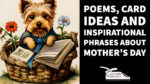 Poems, Card Ideas and Inspirational phrases about Mother’s Day