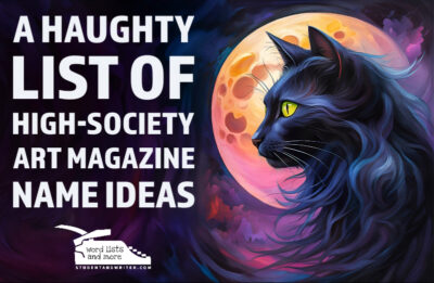 Read more about the article A Haughty list of High-Society Art Magazine Name Ideas