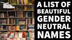 A List of Beautiful Gender Neutral Names