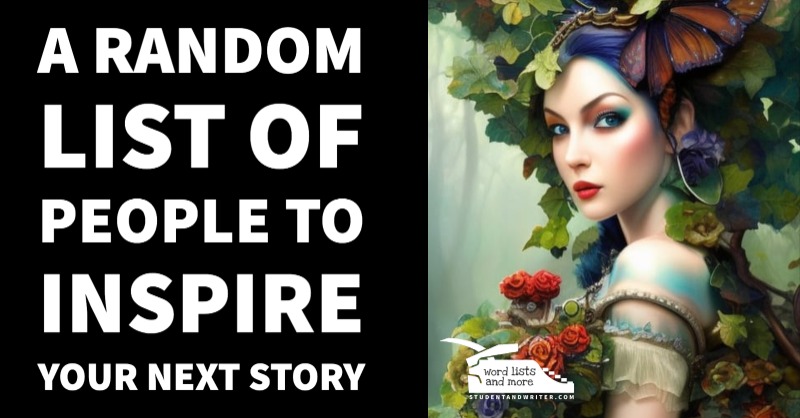 You are currently viewing A Random List of People to Inspire Your Next Story – FREE PDF