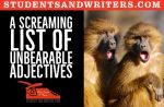 A Screaming List of Unbearable Adjectives