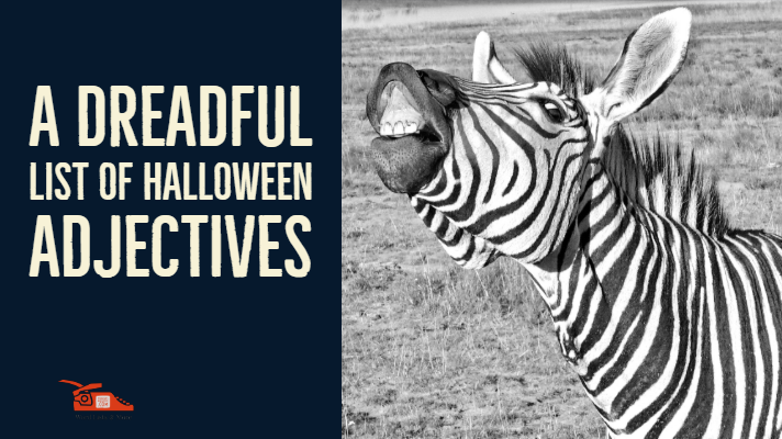 You are currently viewing A dreadful list of Halloween adjectives