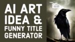 AI Art Idea & Funny Title Generator
