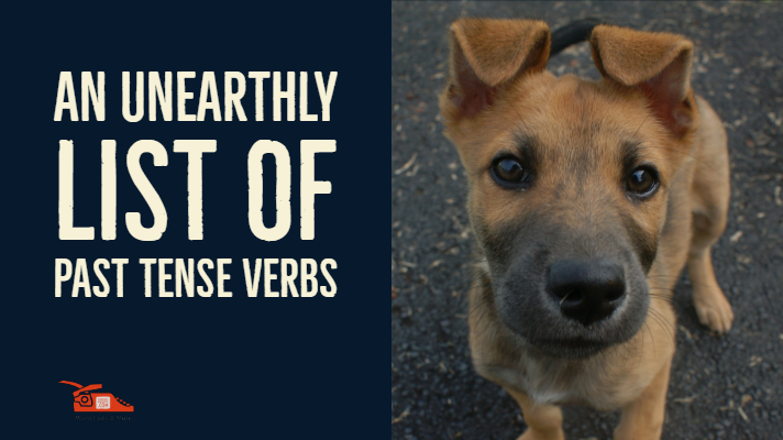 You are currently viewing An unearthly list of past tense verbs