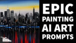 Epic Painting AI Art Prompts
