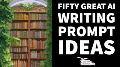 Read more about the article Fifty Great AI Writing Prompt Ideas
