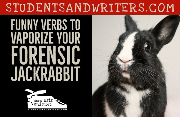 You are currently viewing Funny Verbs to Vaporize Your Forensic Jackrabbit – Free PDF Printable