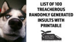 List of 100 treacherous randomly generated insults with PDF Word Cloud