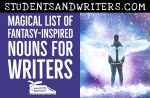 Magical List of Fantasy-Inspired Nouns for Writers