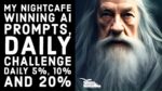 My Nightcafe Winning AI Prompts, Daily Challenge Daily 5%, 10% and 20%