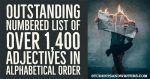 Outstanding numbered list of over 1,400 adjectives in alphabetical order – Free Printable