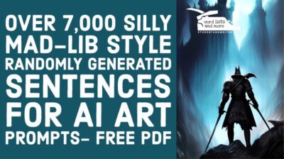Read more about the article Over 7,000 Silly Mad-lib Style Randomly Generated Sentences for AI Art Prompts- free PDF