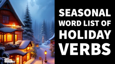 Read more about the article Seasonal Word List of Holiday Verbs