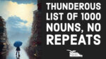 Thunderous list of 1000 nouns, no repeats