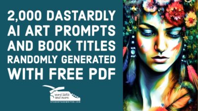 Read more about the article Two-thousand dire AI art prompts and book titles Randomly Generated – Free PDF