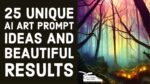 25 Unique AI Art Prompt Ideas with Beautiful Results