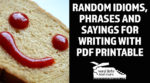 Random Idioms, phrases and sayings for writing with PDF Printable